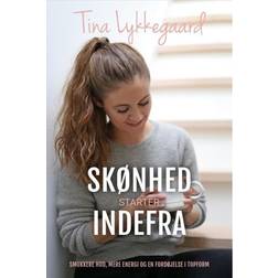 Skønhed starter indefra: Smukkere hud, mere energi og en fordøjelse i topform (Indbundet, 2019)