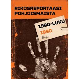 Rikosreportaasi Pohjoismaista 1990 (E-bok, 2018)