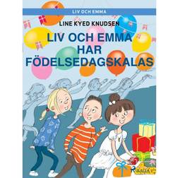 Liv och Emma: Liv och Emma har födelsedagskalas (E-bok, 2019)
