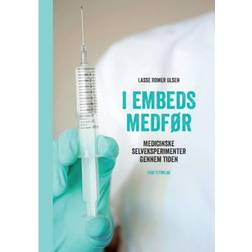 I embeds medfør: Medicinske selveksperimenter gennem tiden (Indbundet, 2019)