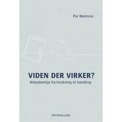 Viden der virker: arbejdsmiljø fra forskning til handling (Hæftet, 2018)