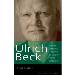 Ulrich Beck: En kritisk indføring i teorien om verdensrisikosamfundet (Hæftet, 2019)