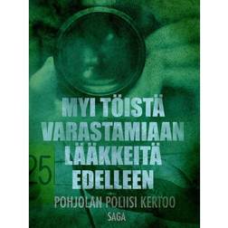 Myi töistä varastamiaan lääkkeitä edelleen (E-bok, 2018)