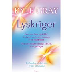 Lyskriger: Den, som føler sig kaldet til at gøre en forskel i verden, er en lysarbejder. Den, som vælger at følge sit kald, er en lyskriger (Hæftet, 2019)