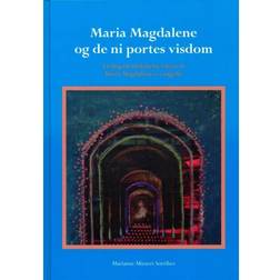 Maria Magdalene og de ni portes visdom: en bog til fordybelse i lyset af Maria Magdalenes evangelium (Indbundet, 2017)