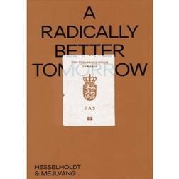 A Radically Better Tomorrow (Indbundet, 2019)