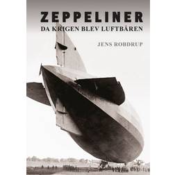 Zeppeliner: da krigen blev luftbåren (Indbundet, 2019)