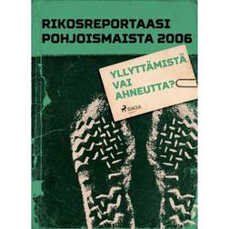 Yllyttämistä vai ahneutta (E-bok, 2018)