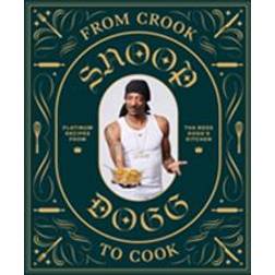 From Crook to Cook: Platinum Recipes from Tha Boss Dogg's Kitchen (Hardcover, 2018)