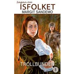 Trollbunden: Sagan om isfolket 1 (E-bok, 2019)