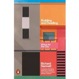 Building and Dwelling: Ethics for the City (Hæftet, 2019)