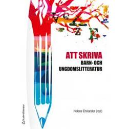 Att skriva barn- och ungdomslitteratur (Häftad)