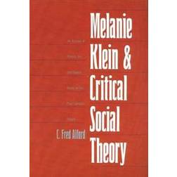 Melanie Klein and Critical Social Theory (Häftad, 2005)