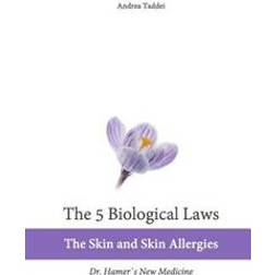 The 5 Biological Laws: The Skin and Skin Allergies: Dr. Hamer's New Medicine (Heftet, 2014)