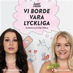 Vi borde vara lyckliga: Ångestpodden (Ljudbok, MP3, 2019)