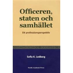 Officeren, staten och samhällett: ett professionsperspektiv (Inbunden)