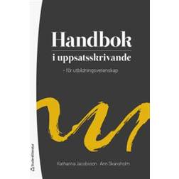 Handbok i uppsatsskrivande - - för utbildningsvetenskap (Häftad)