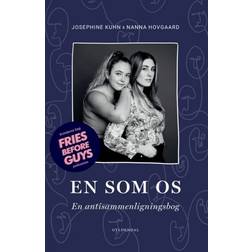 En som os: En anti-sammenligningsbog af kvinderne bag podcasten Fries Before Guys (Hæftet, 2019)