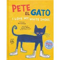 Pete el Gato: I Love My White Shoes = Pete the Cat: I Love My White Shoes (Hardcover, 2016)