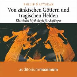 Von zänkischen Göttern und tragischen Helden (Hörbuch, MP3, 2017)