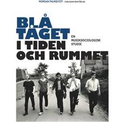 Blå Tåget i rummet och tiden: En musiksociologisk studie (Häftad)