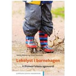 Lekelyst i barnehagen: å fremme lekens egenverdi (Heftet, 2018)