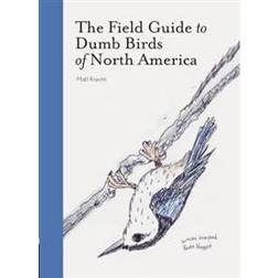 The Field Guide to Dumb Birds of North America (Häftad, 2019)
