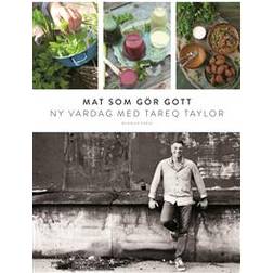 Mat som gör gott: ny vardag med Tareq Taylor (Häftad)