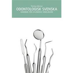 Odontologisk svenska: handbok för utländska tandläkare (E-bok, 2019)