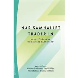 När samhället träder in - Barn, föräldrar och social barnavård (Inbunden)