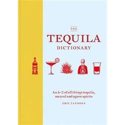 The Tequila Dictionary Eric Zandona (Hardcover, 2019)