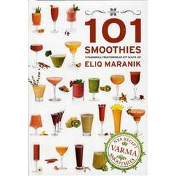 101 Smoothies - underbara fruktdrinkar att njuta av (Inbunden)