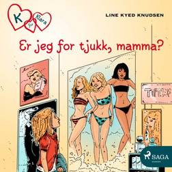 K for Klara 14 - Er jeg for tjukk, mamma (Hörbuch, MP3, 2019)