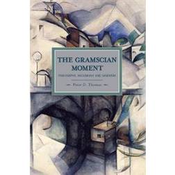 Gramscian Moment, The: Philosophy, Hegemony And Marxism (Hæfte, 2011) (Hæftet, 2011)