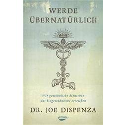 Werde übernatürlich (Inbunden)