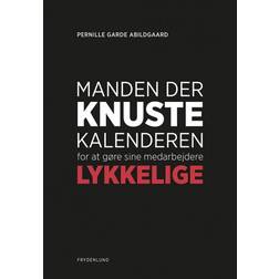 Manden der knuste kalenderen for at gøre sine medarbejdere lykkelige (Hæftet, 2019)