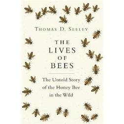 The Lives of Bees: The Untold Story of the Honey Bee in the Wild (Inbunden, 2019)