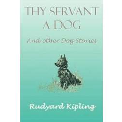 Thy Servant a Dog and Other Dog Stories (Inbunden, 2011)