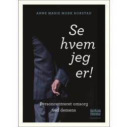 Se hvem jeg er: Personcentreret omsorg ved demens (Hæftet, 2019)