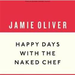 Happy Days with the Naked Chef (Hardcover, 2019)
