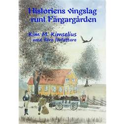 Historiens vingslag runt Färgargården (Indbundet)