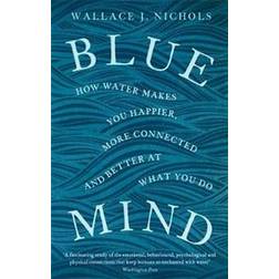 Blue mind - how water makes you happier, more connected and better at what (Häftad)