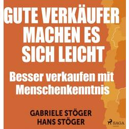 Gute Verkäufer machen es sich leicht - Besser verkaufen mit Menschenkenntnis (Hörbuch, MP3, 2019)