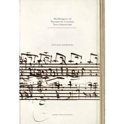 Harbingers of Twentieth-Century Neo-classicism (Hæftet, 2019)
