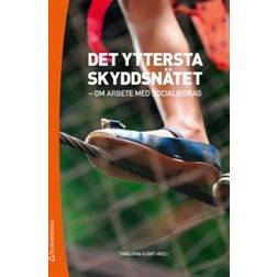 Det yttersta skyddsnätet - - Om arbete med socialbidrag (Häftad)