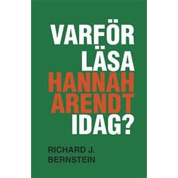 Varför läsa Hannah Arendt idag? (Inbunden)