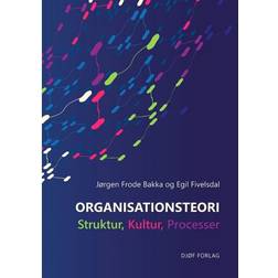 Organisationsteori: Struktur, Kultur, Processer (Hæftet, 2019)