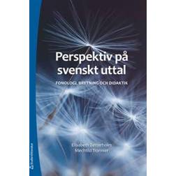 Perspektiv på svenskt uttal - Fonologi, brytning och didaktik (Häftad)