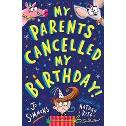 My Parents Cancelled My Birthday (Paperback, 2019)