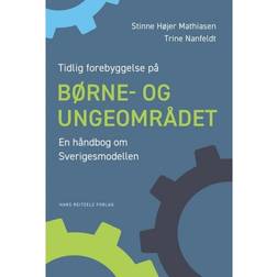 Tidlig forebyggelse på børne- og ungeområdet: En håndbog om Sverigesmodellen (Hæftet, 2019)